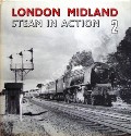 Book cover of London Midland Steam in Action  by BLAKE, W.A. 